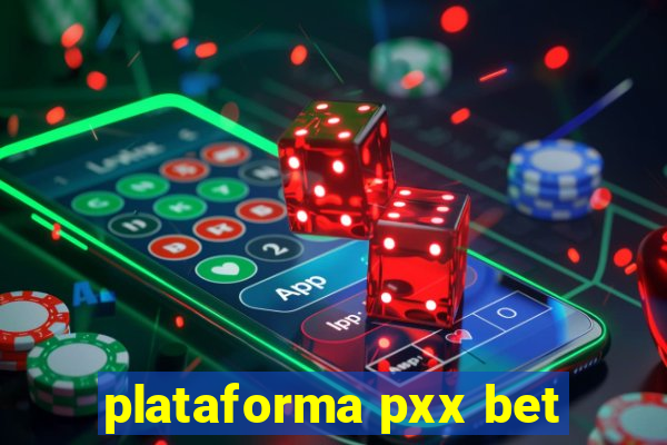 plataforma pxx bet